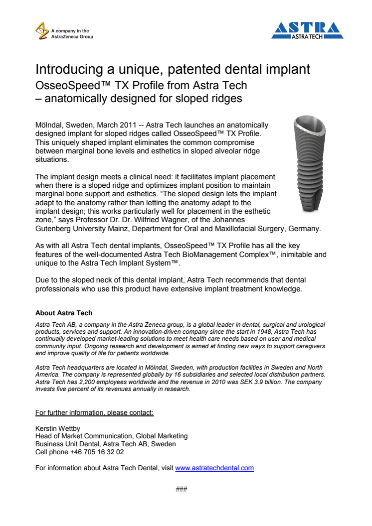 Introducing a unique, patented dental implant OsseoSpeed™ TX Profile from Astra Tech  – anatomically designed for sloped ridges