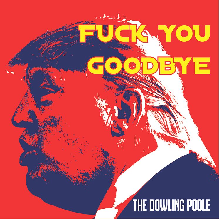 Fuck You Goodbye - The Dowling Poole