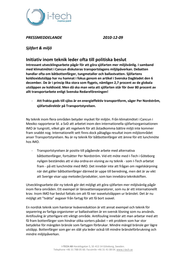 Initiativ inom teknik leder ofta till politiska beslut