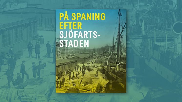 På spaning efter sjöfartsstaden pressmeddelande.jpg