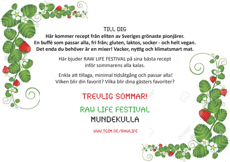 MIDSOMMARBUFFÉ. Ute i sista minuten? Lugn, du hinner! Här kommer recept från eliten av Sveriges grönaste pionjärer. En buffé som passar alla: fri från gluten, laktos, socker - och helt vegan. Klimatsmart mat. Det enda du behöver är en mixer! 