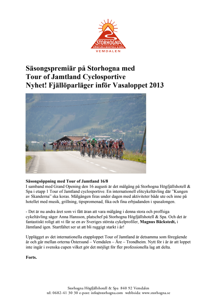 Säsongspremiär på Storhogna med  Tour of Jamtland Cyclosportive. Nyhet för säsongen: Fjällöparläger inför Vasaloppet 2013 