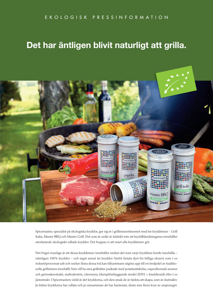 Det har äntligen blivit naturligt att grilla!