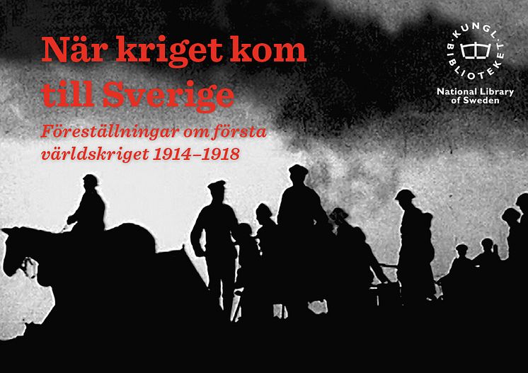 När kriget kom till Sverige - Föreställningar om första världskriget