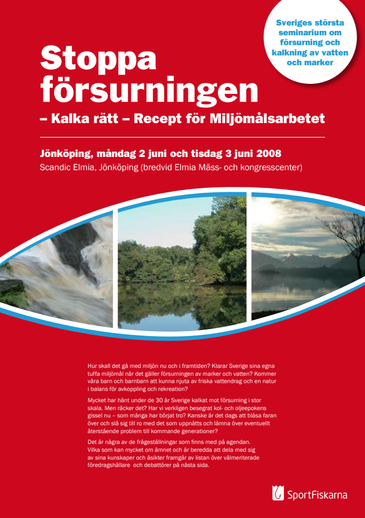 Program för seminariet: Stoppa försurningen – Kalka rätt – Recept för Miljömålsarbetet