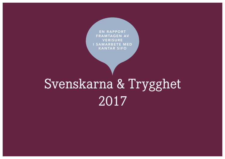 Svenskarna och Trygghet 2017 - en rapport framtagen av Verisure i samarbete med Kantar Sifo