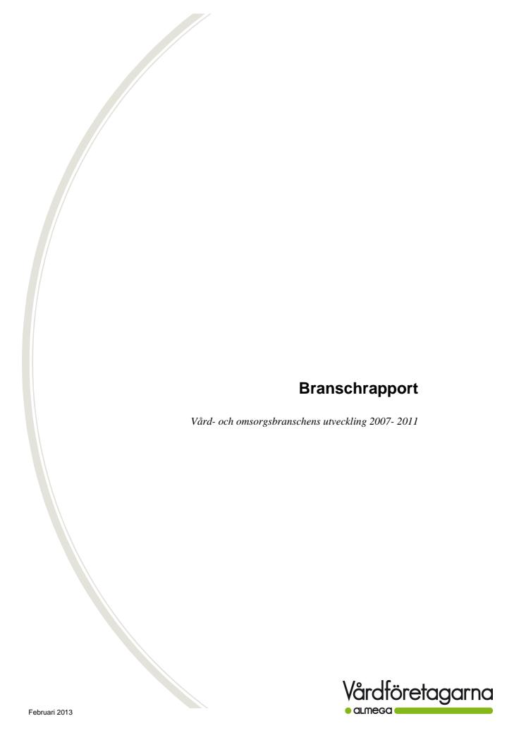 Branschrapport: Vård- och omsorgsbranschens utveckling 2007 - 2011
