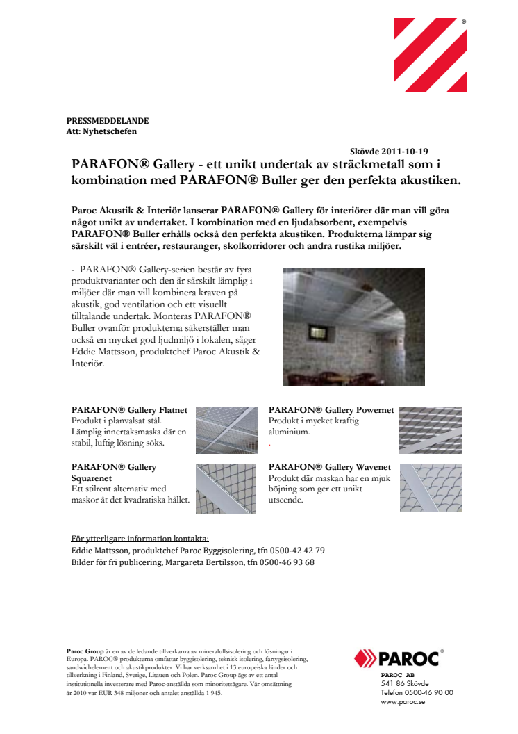 PARAFON® Gallery - ett unikt undertak av sträckmetall som i kombination med PARAFON® Buller ger den perfekta akustiken