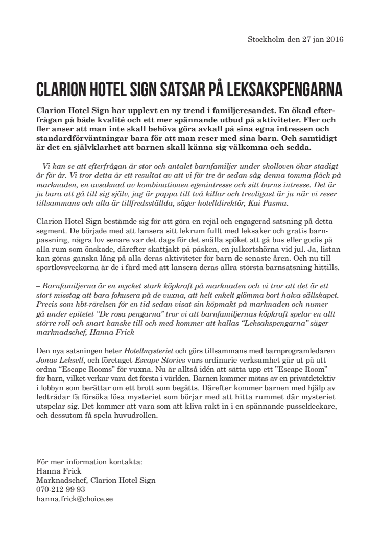 Clarion Hotel Sign satsar på leksakspengarna