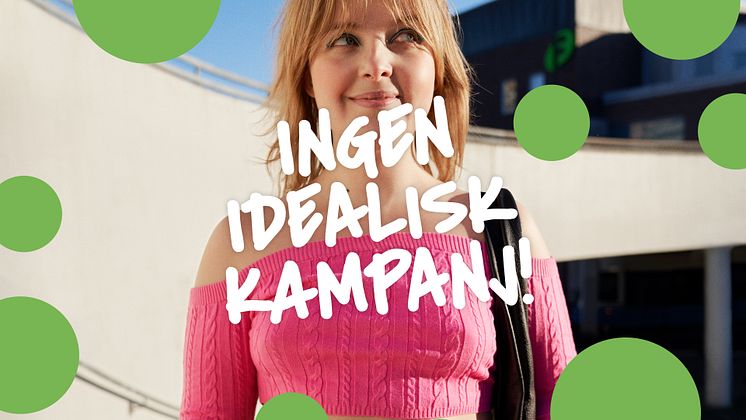 INGEN IDEALISK KAMPANJ