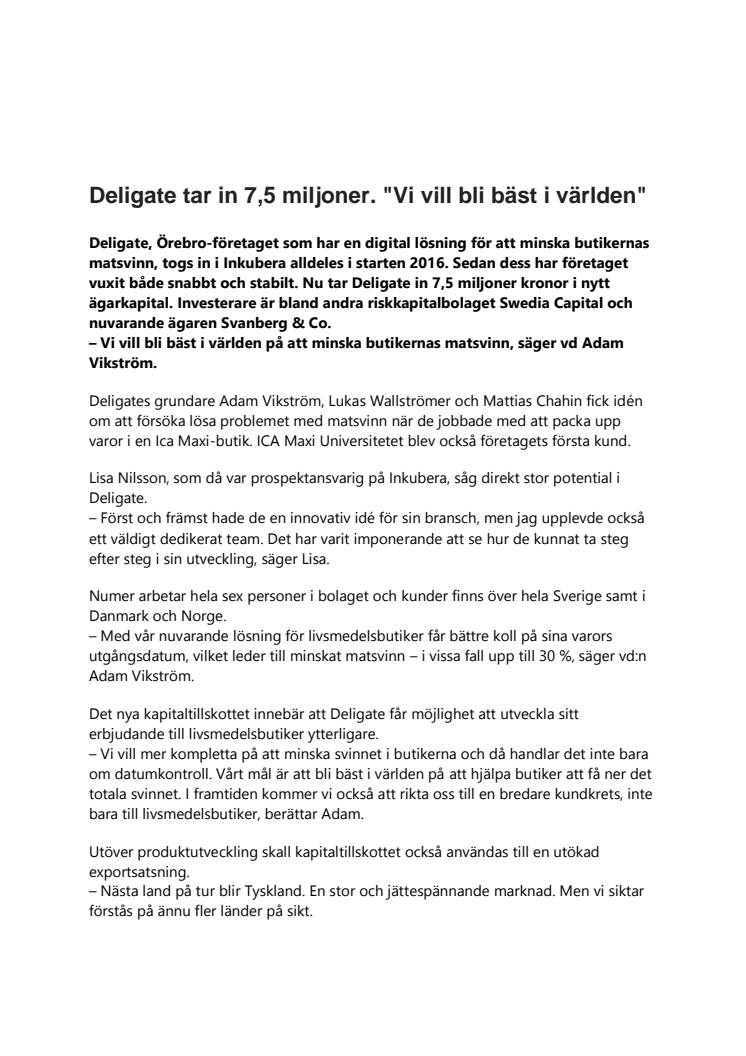 Deligate tar in 7,5 miljoner. "Vi vill bli bäst i världen" 