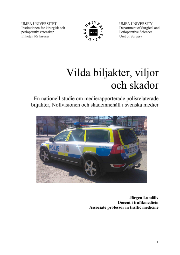Rapport: Vilda biljakter, viljor och skador. En nationell studie om medierapporterade polisrelaterad biljakter, Nollvisionen och skadeinnehåll i svenska medier.