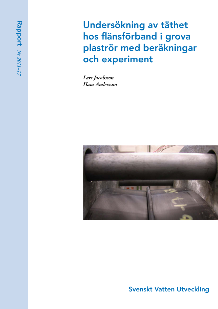SVU-rapport 2011-17: Undersökning av täthet hos flänsförband i grova plaströr med beräkningar och experiment