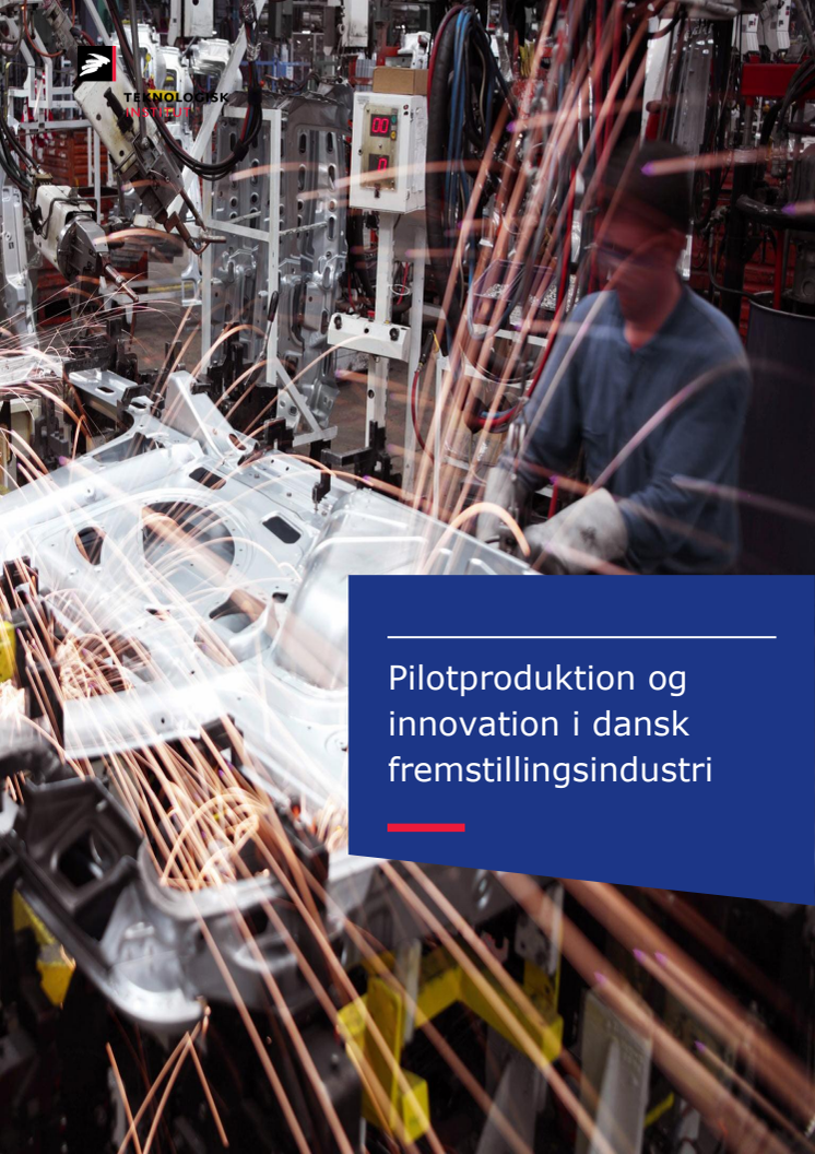 Pilotproduktion og innovation i dansk fremstillingsindustri