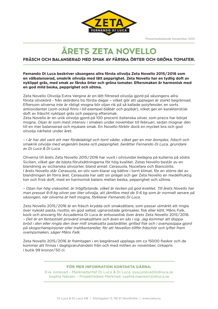 Årets Zeta Novello - fräsch och balanserad med smak av örter och gröna tomater.