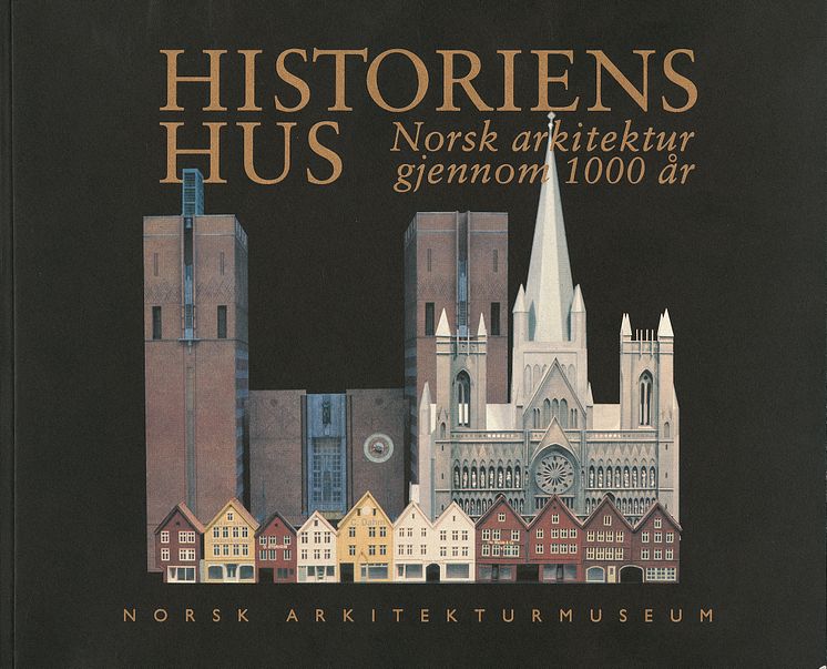 Arkitektur på museum. Historiens hus. Norsk arkitektur gjennom 1000 år. Publikasjon (1996)