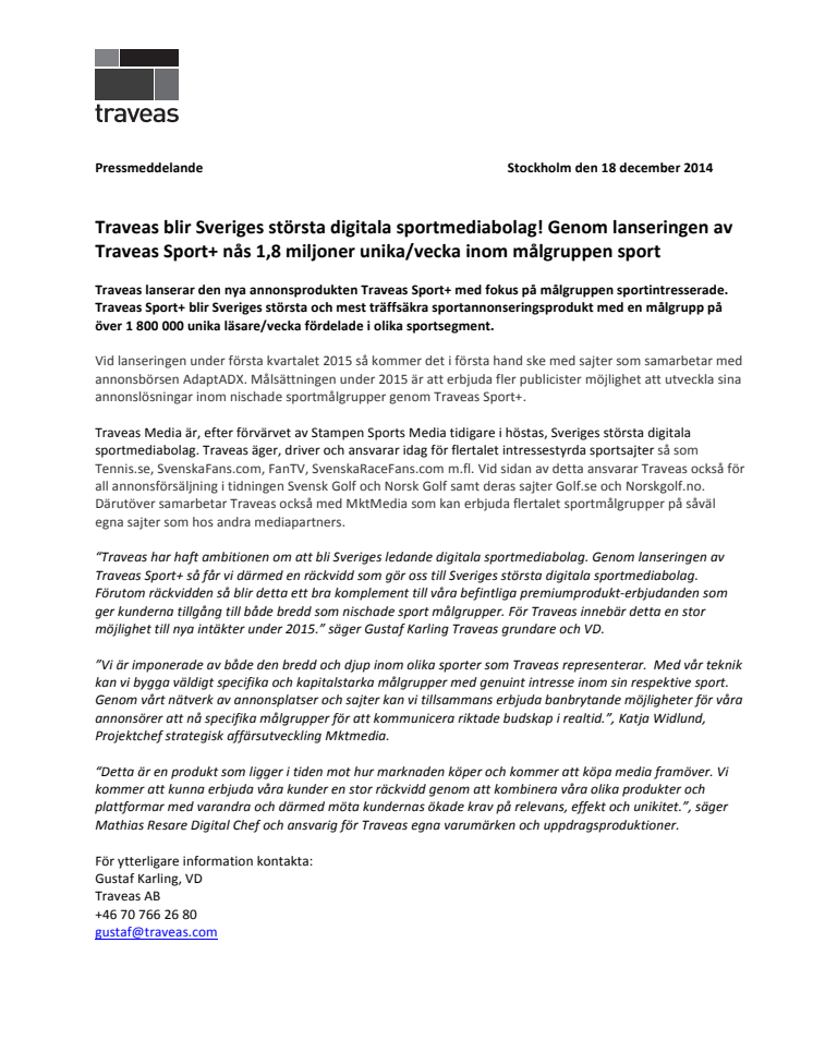 ​Traveas blir Sveriges största digitala sportmediabolag! Genom lanseringen av Traveas Sport+ nås 1,8 miljoner unika/vecka inom målgruppen sport