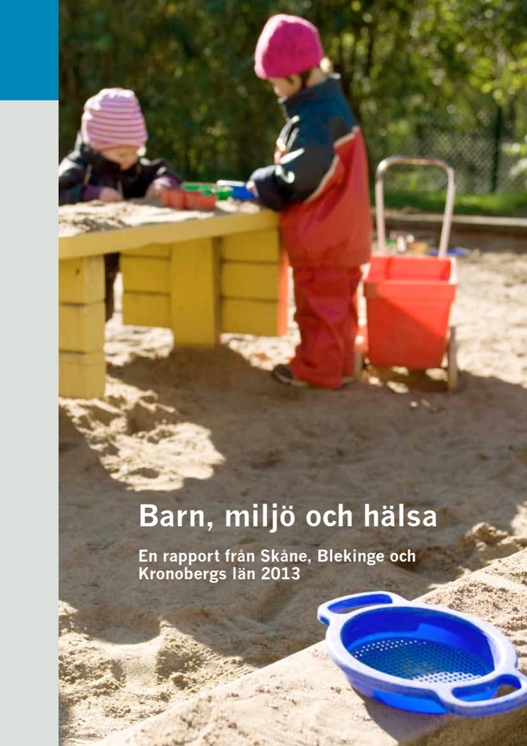 Barn, miljö och hälsa – en rapport från Skåne, Blekinge och Kronobergs län 2013