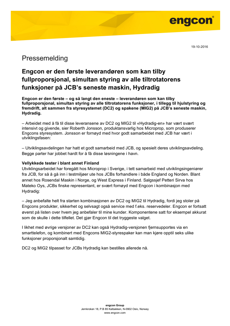 Engcon er den første leverandøren som kan tilby fullproporsjonal, simultan styring av alle tiltrotatorens funksjoner på JCB’s seneste maskin, Hydradig