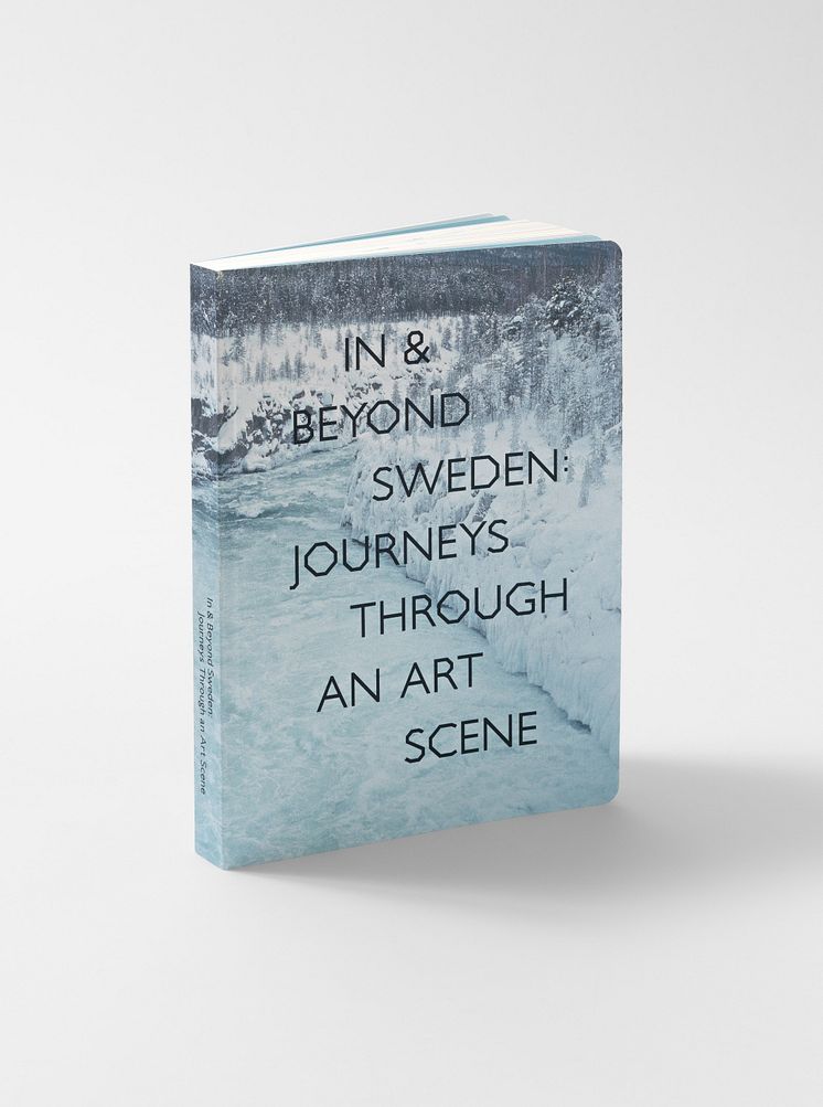 IN & BEYOND SWEDEN: Journeys through an art scene