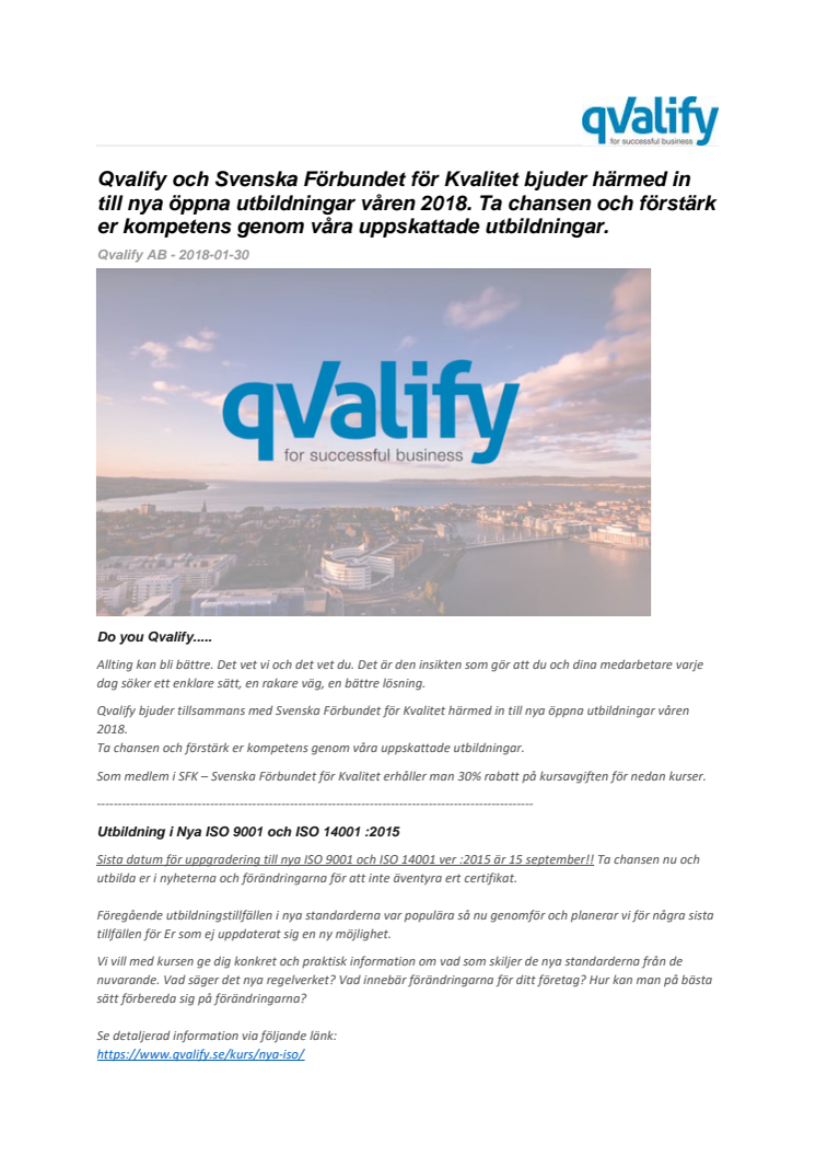 Qvalify och Svenska Förbundet för Kvalitet bjuder härmed in till nya öppna utbildningar våren 2018. Ta chansen och förstärk er kompetens genom våra uppskattade utbildningar. 