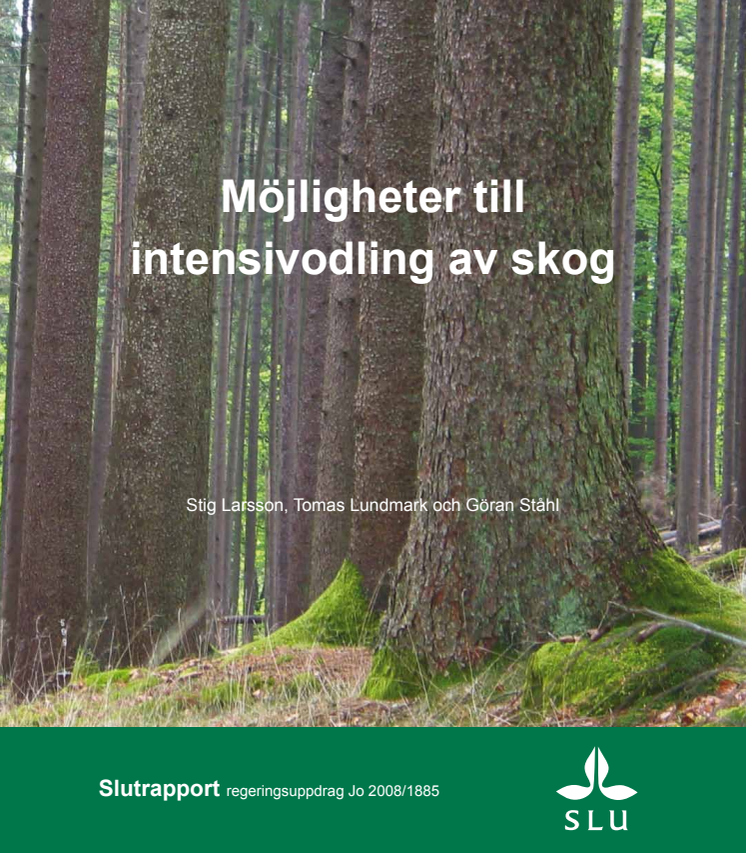 Möjligheter till intensivodling av skog, Slutrapport från SLU