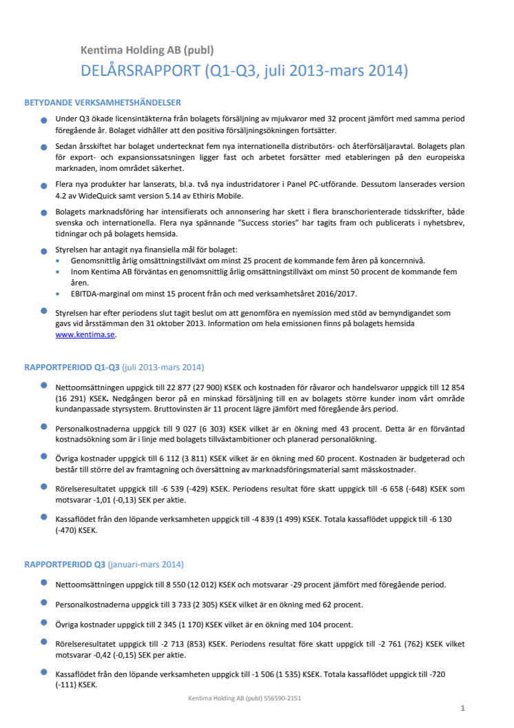 Delårsrapport Q1-Q3, juli 2013-mars 2014 för Kentima Holding AB