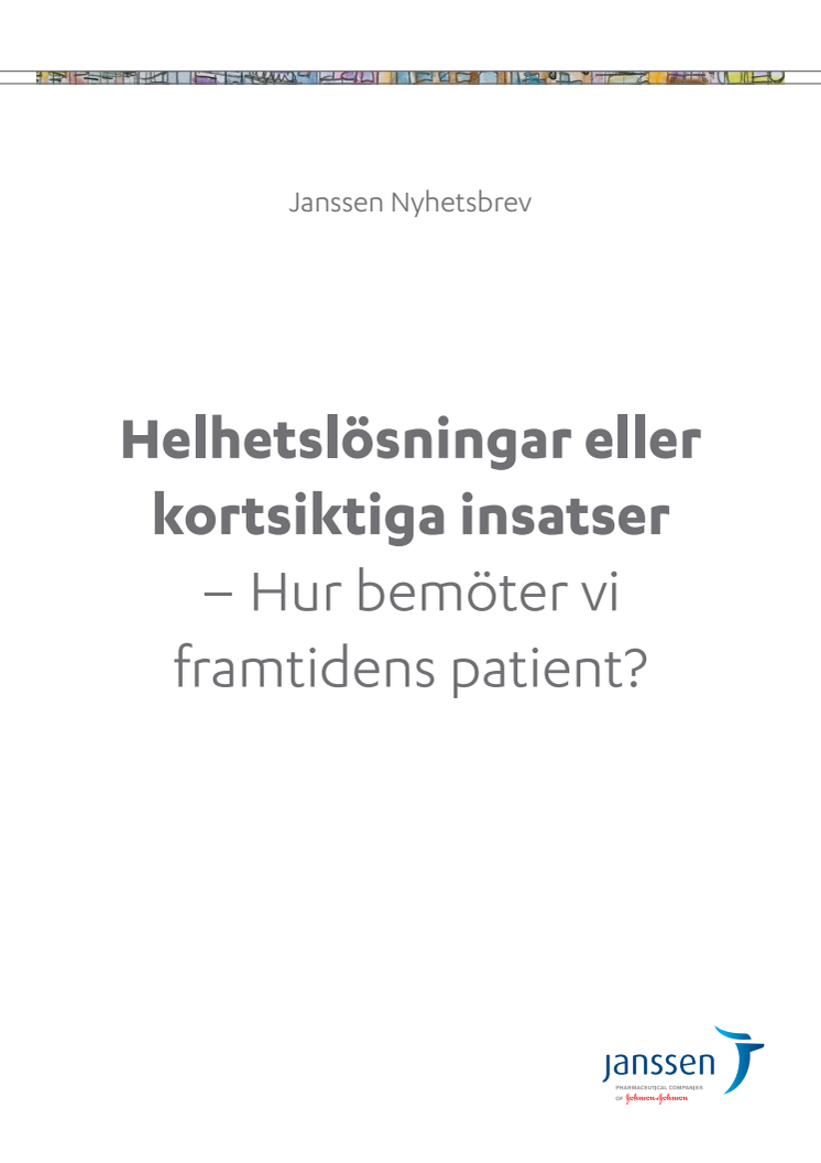 Helhetslösningar eller kortsiktiga insatser - hur bemöter vi framtidens patient? 