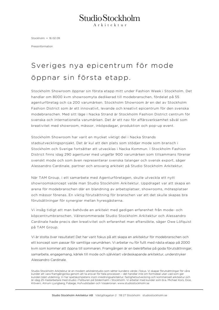 Sveriges nya epicentrum för mode öppnar sin första etapp.