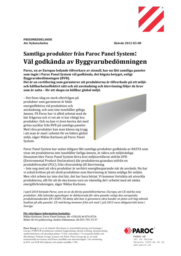 Samtliga produkter från Paroc Panel System:  Väl godkända av Byggvarubedömningen 