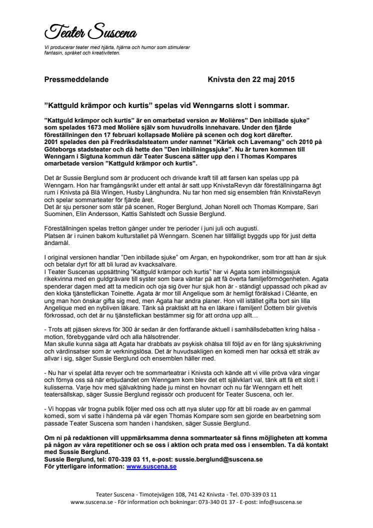 ”Kattguld krämpor och kurtis” spelas vid Wenngarns slott i sommar.