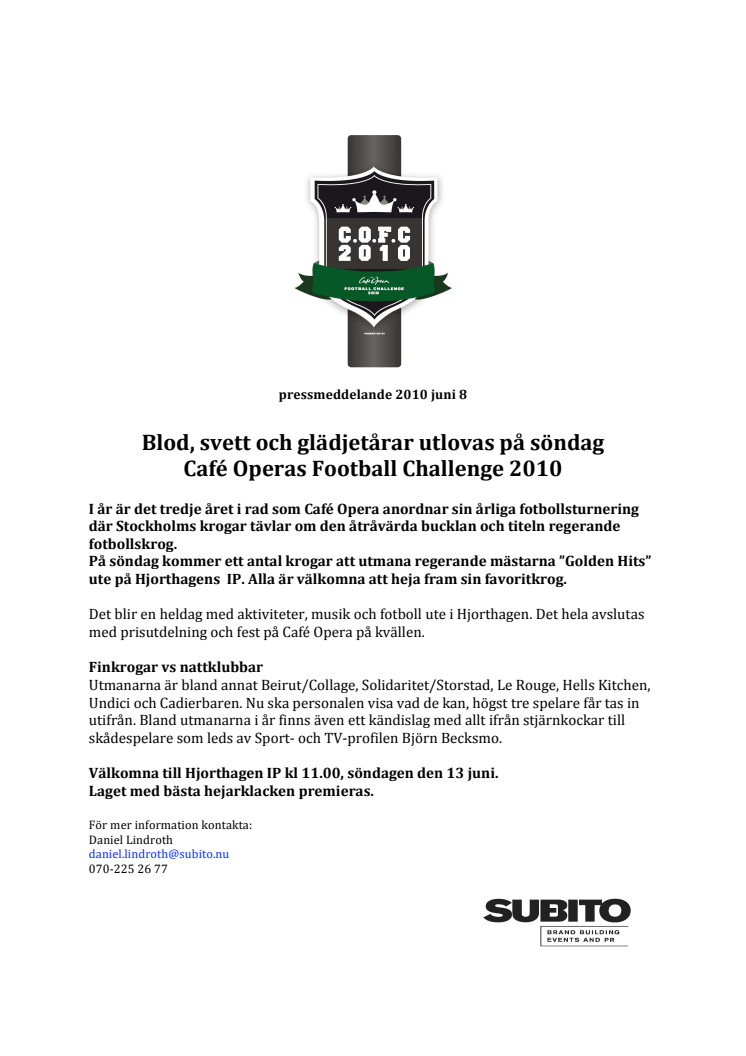 Blod, svett och glädjetårar utlovas på söndag - Café Operas football Challenge 2010