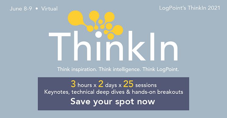 LogPoint is hosting its’ 2021 ‘ThinkIn’ user, partner and new customer conference on June 8-9, 2021