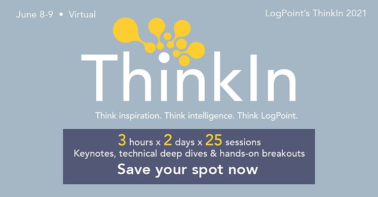 LogPoint is hosting its’ 2021 ‘ThinkIn’ user, partner and new customer conference on June 8-9, 2021