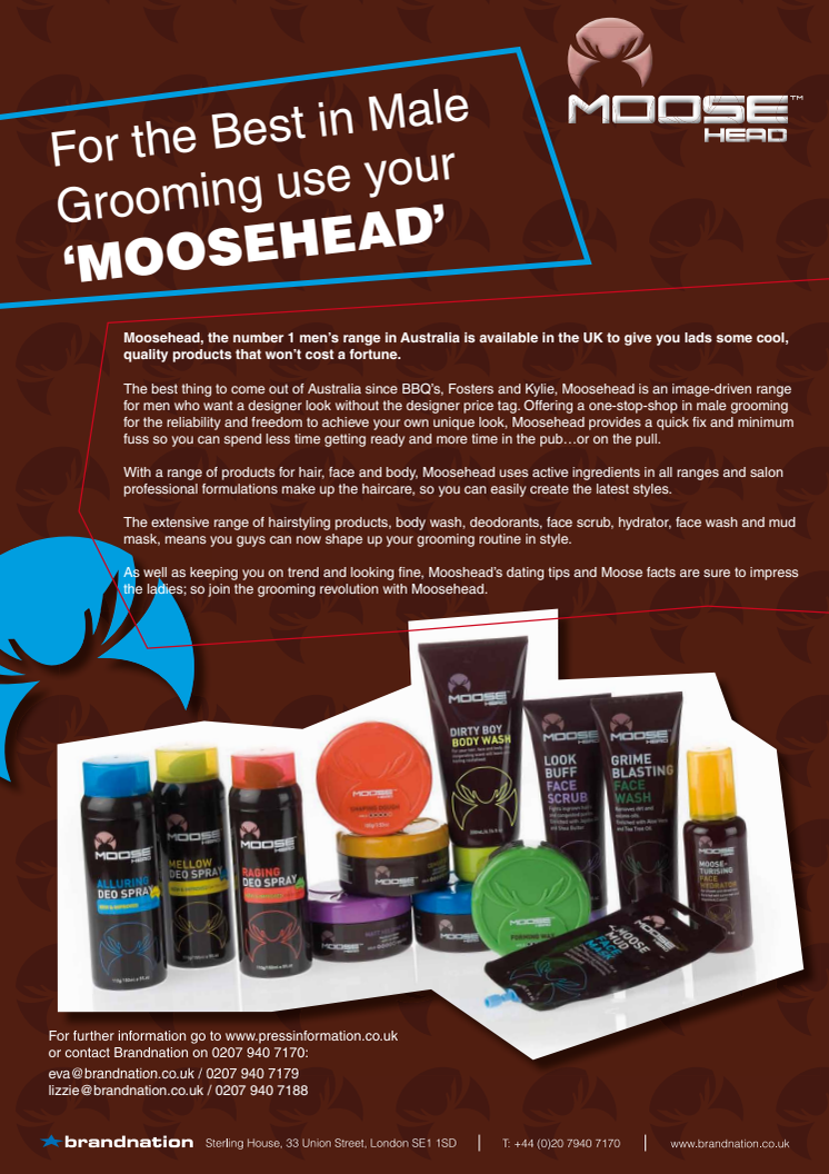 For the Best in Male Grooming use your 'Moosehead'
