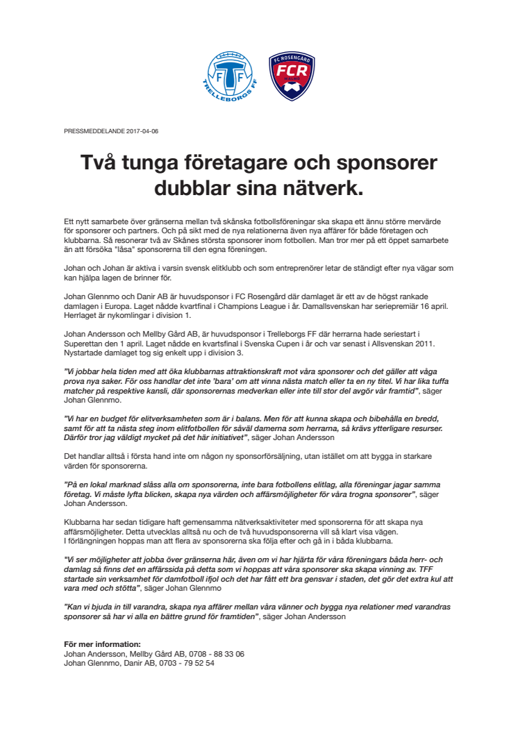 Två tunga företagare och sponsorer dubblar sina nätverk.