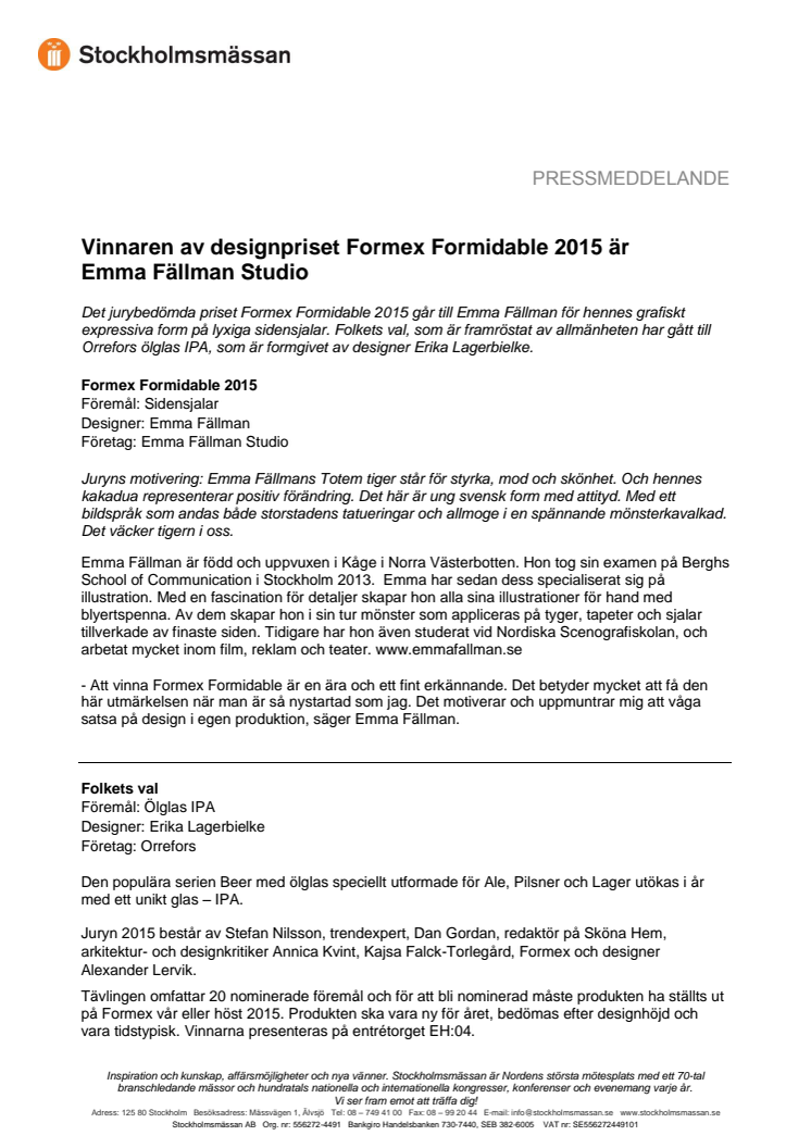 Vinnaren av designpriset Formex Formidable 2015 är Emma Fällman Studio 