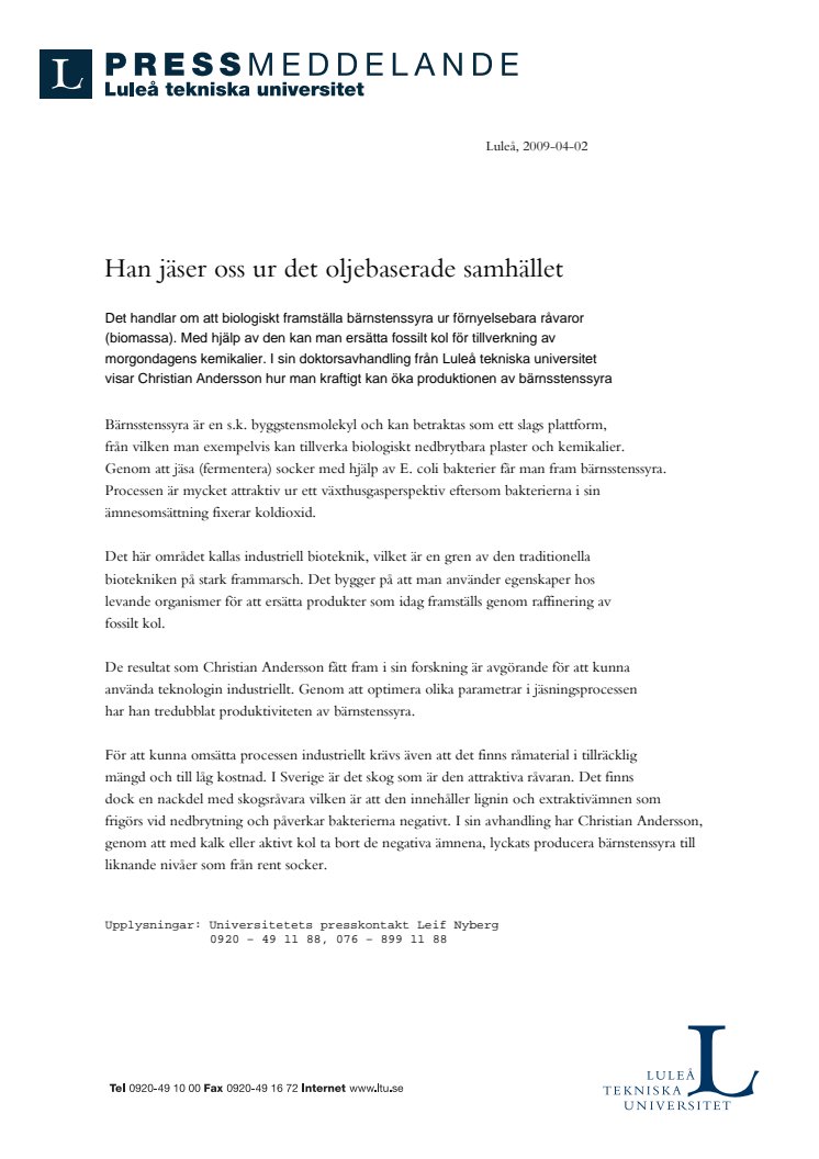 Han jäser oss ur det oljebaserade samhället
