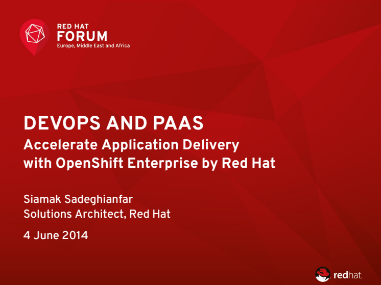 Red Hat Forum Stockholm 2014: Siamak Sadeghianfar - Accelerate Application Delivery