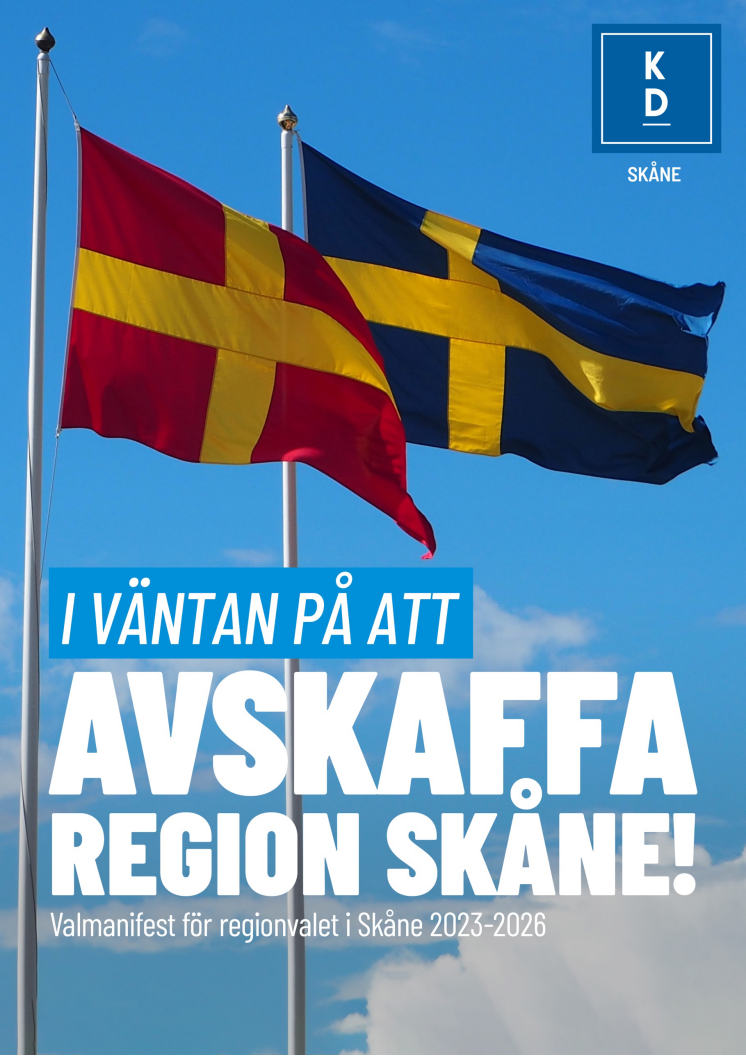 I väntan på att avskaffa region skåne - Kristdemokraternas valmanifest 2022