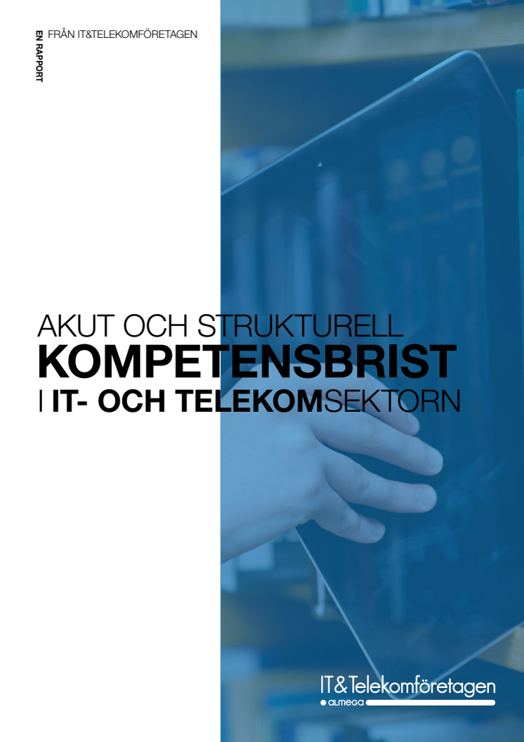 Rapport: Akut och strukturell kompetensbrist i IT- och Telekomsektorn