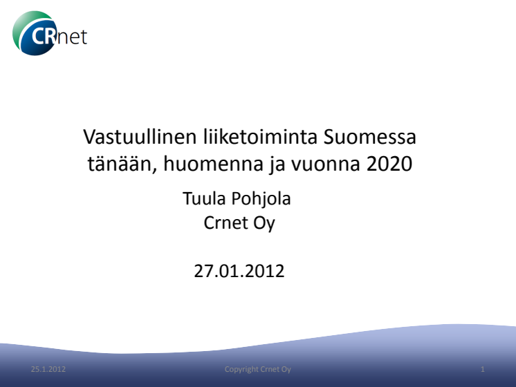Vastuullinen liiketoiminta Suomessa tänään, huomenna ja vuonna 2020
