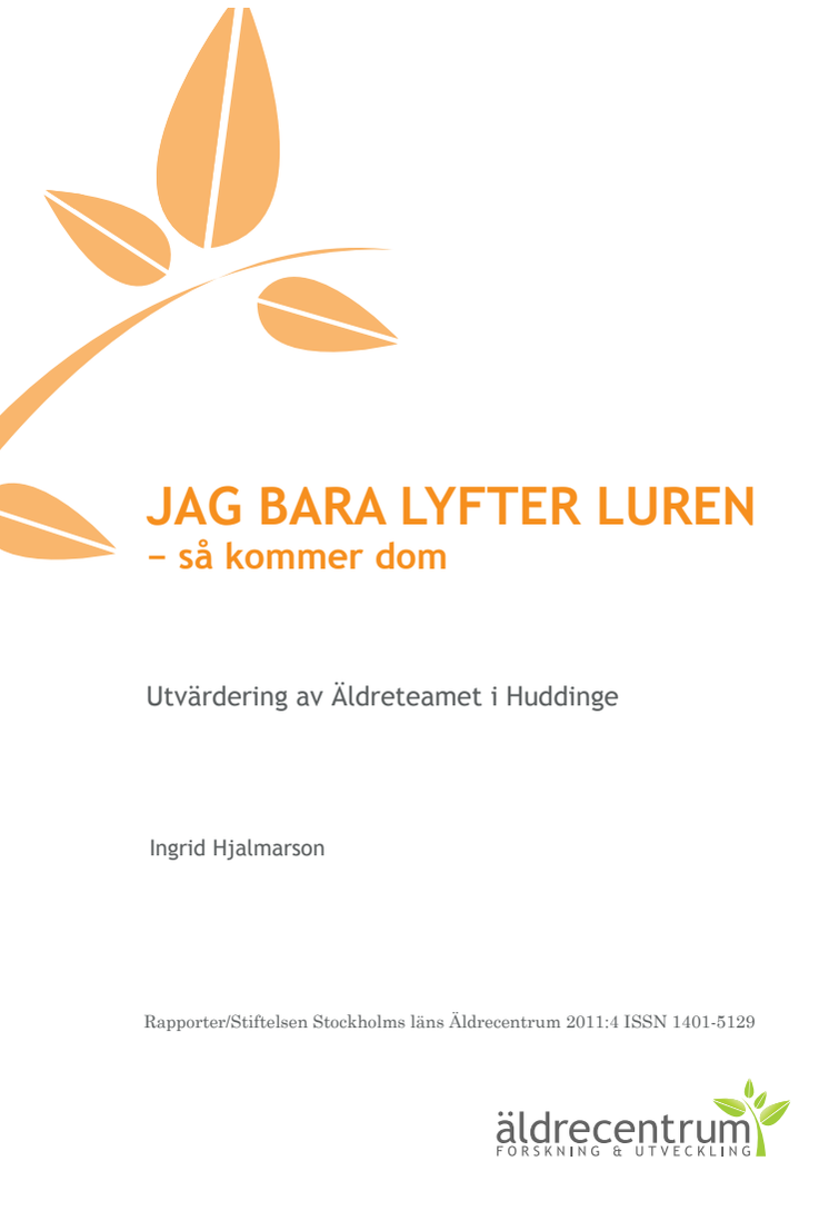 Rapporten "Jag bara lyfter luren - så kommer dom"