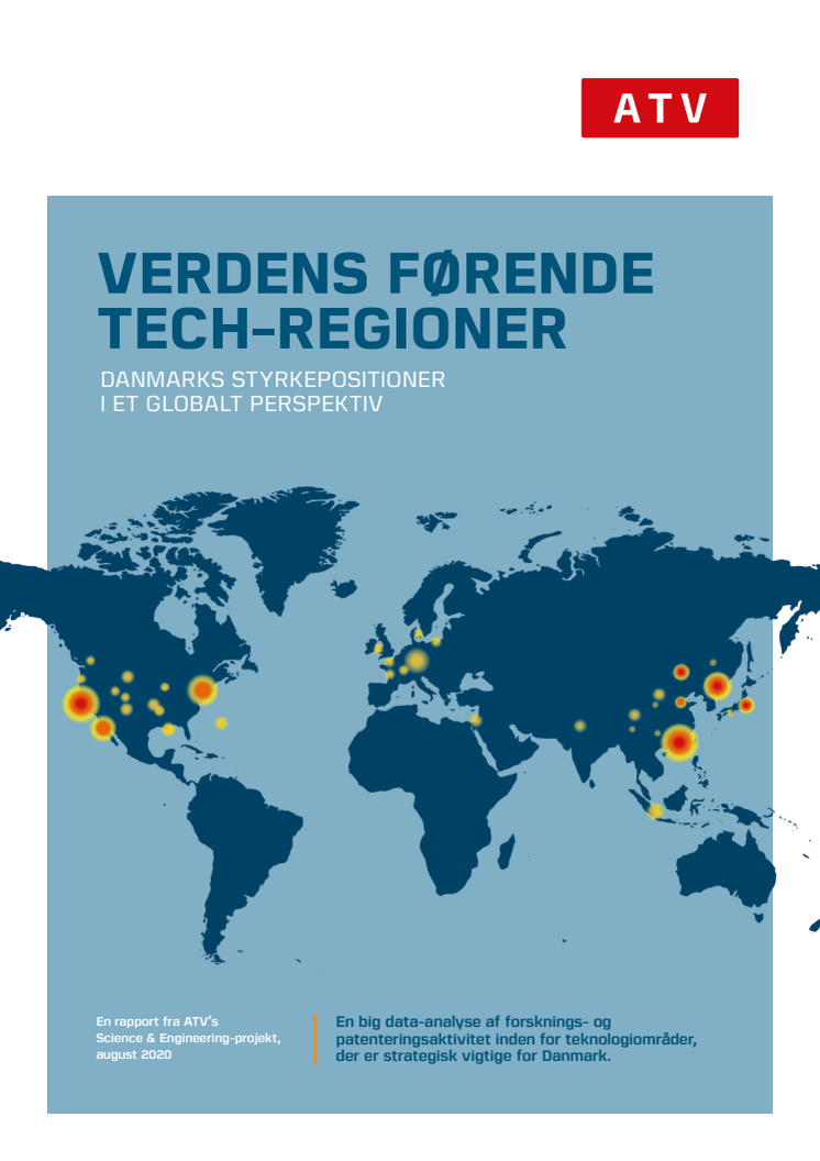 ATV rapport: "Verdens førende tech-regioner - et globalt perspektiv på Danmarks styrkepositioner"