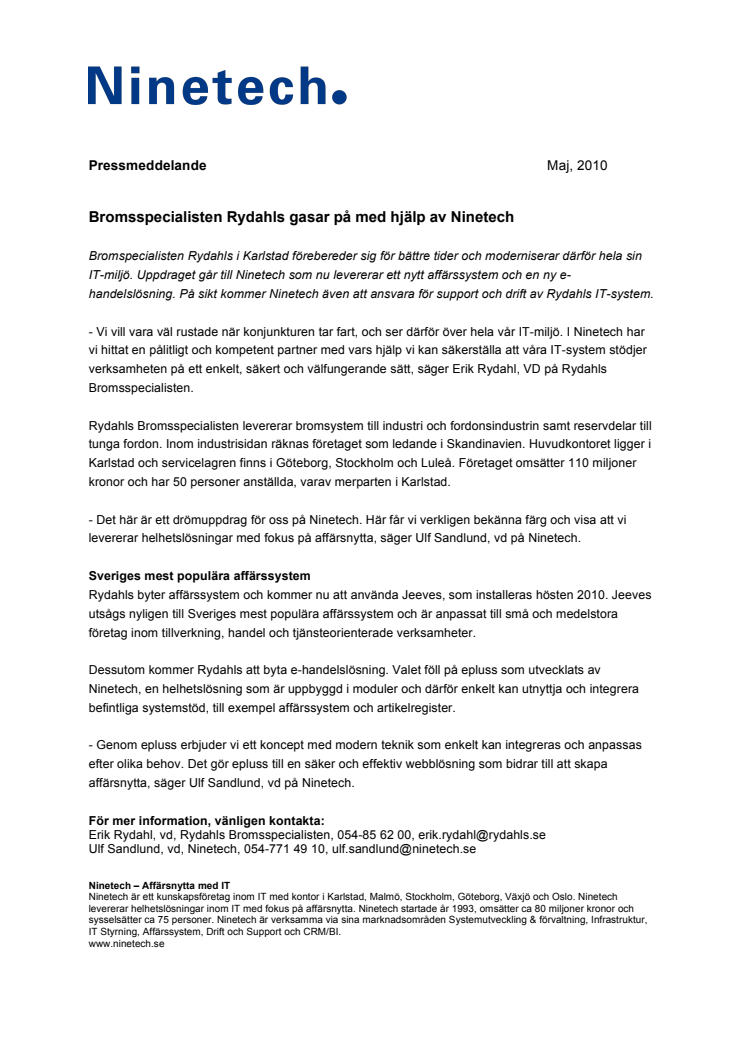 Bromsspecialisten Rydahls gasar på med hjälp av Ninetech