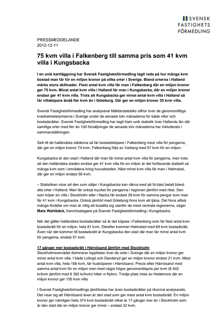 Pressmeddelande: 75 kvm villa i Falkenberg till samma pris som 41 kvm villa i Kungsbacka  