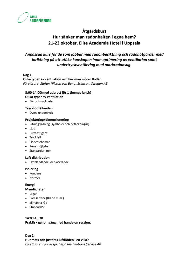 Nu kan ni anmäla er till Svensk Radonförenings nya ventilationskurs 21-23 oktober 2019! 