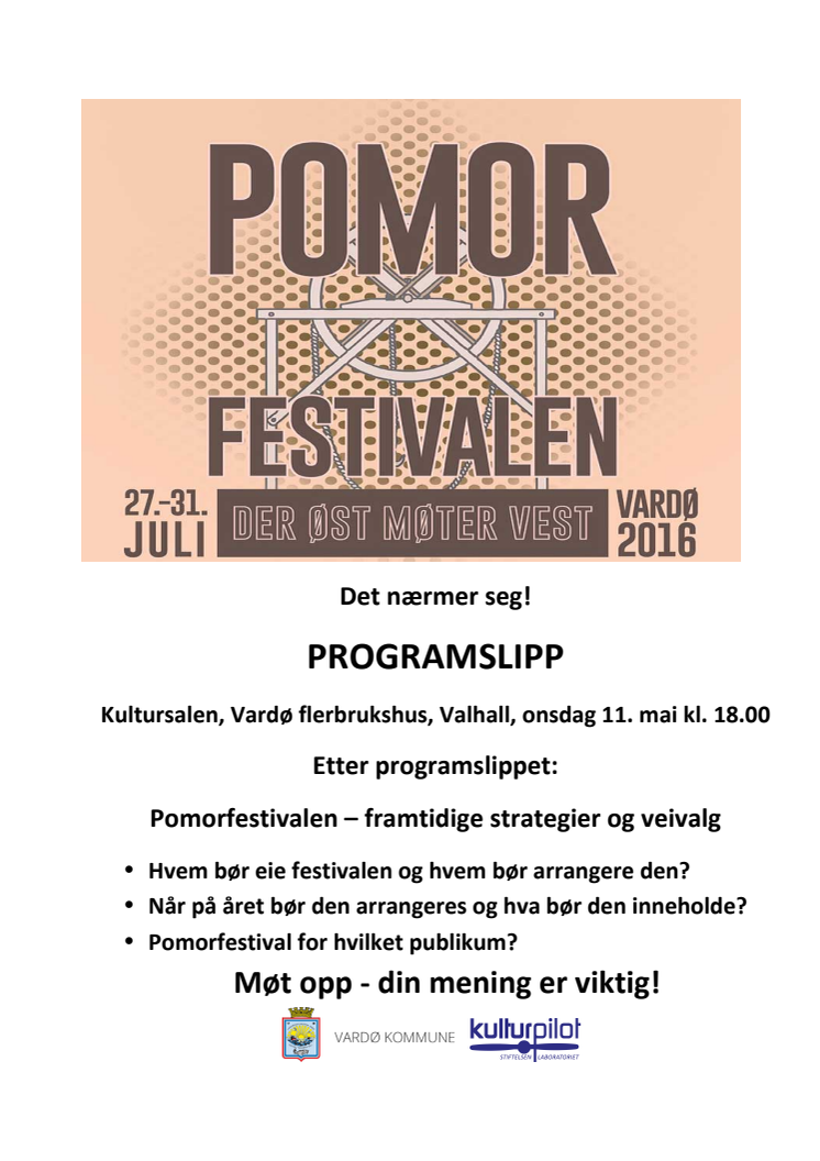 Det nærmer seg programslipp for Pomorfestivalen 2016 i Vardø