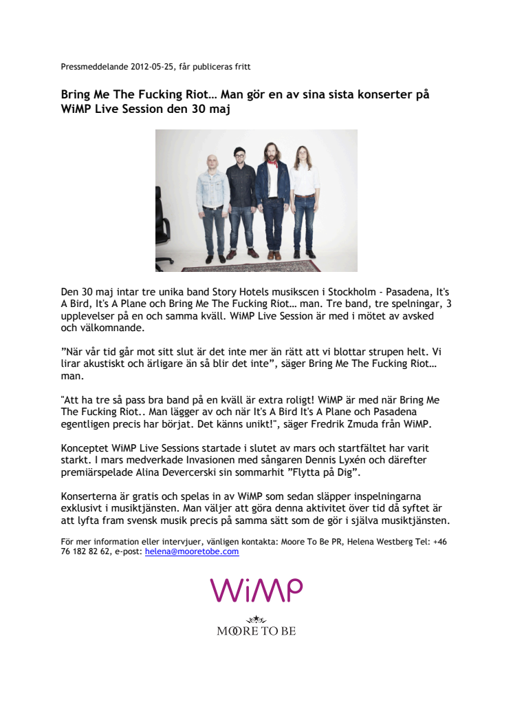 Bring Me The Fucking Riot… Man gör en av sina sista konserter på WiMP Live Session den 30 maj 