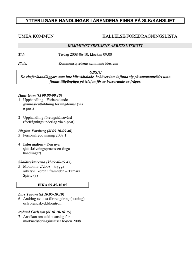 KALLELSE/FÖREDRAGNINGSLISTA KOMMUNSTYRELSENS ARBETSUTSKOTT